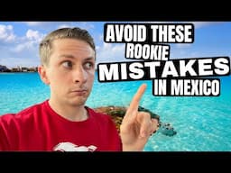 Mexico Travel Checklist: AVOID These 15 Rookie MISTAKES