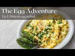 The Egg Aventure - Ep 1 :Bistrot Style Egg Salad