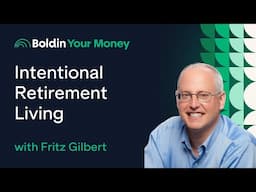 Intentional Retirement Living with Fritz Gilbert [Ep. 84]