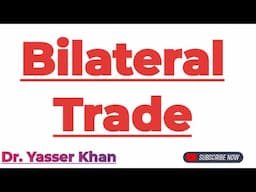 Bilateral Trade | Meaning Of Bilateral Trade | Trade | Foreign Trade | International Trade | CUET