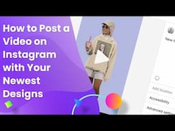 How to Post a Video on Instagram with Your Newest Designs