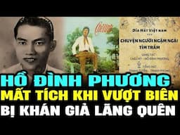 Tung tích Hồ Đình Phương sau vượt biên 1975 - Người viết lời cho nhạc sĩ Phạm Duy, Lam Phương | LSHN