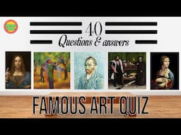 Famous art quiz, how many do you know? 40 questions and answers