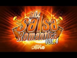 MIX SALSA ROMÁNTICA VOL. 4 | JOYITAS DE LA SALSA | DJBravo