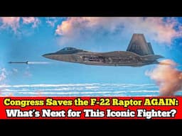 Congress Blocks F-22 Retirement AGAIN: The Raptor Lives On!