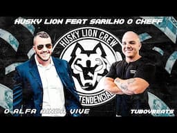 Husky Lion feat Sarilho o Cheff - O Alfa ainda vive