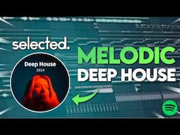 How To Make A Deep House/Selected Style Track in 2024