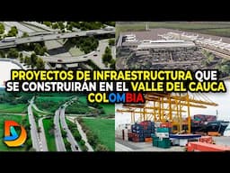 Proyectos de Infraestructura que se Construirán en el Valle del Cauca