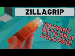 Quick Look: ZillaGrip - 3D Print on a Cold Bed!