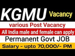 KGMU vacancy 2024 | non teaching post recruitment notification out| permanent Govt JOB |