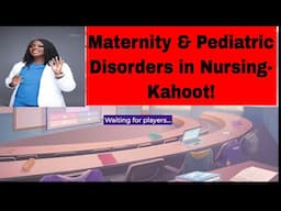 Maternity & Pediatric Nursing- Kahoot!