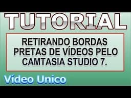 Como retirar bordas pretas de vídeos - Tutorial