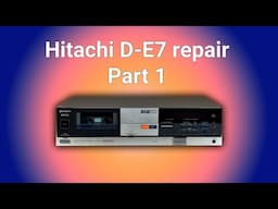 Hitachi D-E7 first looks and issues analysis. Part 1