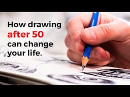 Why I'll Still Draw When I'm Over 50