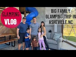 Family Glamping in Asheville, NC Vlog: Nature Meets Luxury for Your Perfect Getaway