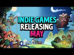 FANTASTIC New Indie Games Releasing in May!