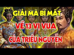 13 VỊ VUA TRIỀU NGUYỄN: VUA BỊ ÉP C.H.Ế.T, VUA TẠI VỊ CHỈ 3 NGÀY