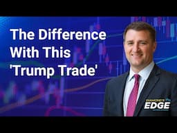 The Difference With This 'Trump Trade'