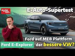 Ford E-Explorer mit VW-Technik - passt das? E-Auto Supertest mit Alex Bloch | auto motor und sport