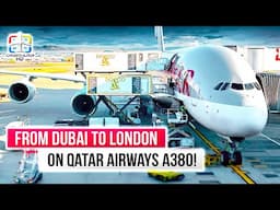 TRIP REPORT | 11h with Qatar Airways | Dubai to London (via DOHA) | QATAR AIRWAYS A380 & B787