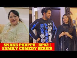 SNAKE PHUPPU | E02 | FAMILY COMEDY SERIES