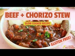 Slow Cooker Beef and Chorizo Stew (Gluten Free)