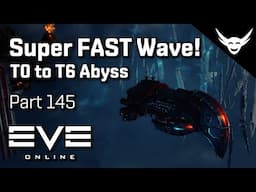 EVE Online - SUPER FAST Wave! - T0 to T6 Abyss Part 145