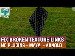 Fix Broken Texture Links Maya Arnold - No Plugins