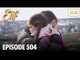 Elif Episode 504 | English Subtitle