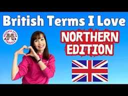 Favourite British Sayings from THE NORTH I Learned from TV Shows   #anglophile