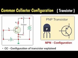 common collector configuration of transistor | cc configuration of bjt | basic electronics | hindi