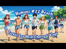 Fun Bedtime Story For Kids | Tucker Leo Heidi Cherry & Vaya - Humans #22 Beach