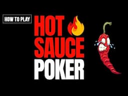 How to Play Hot Sauce Poker