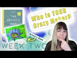 Who is your Crazy Maker? The Artist's Way - Week Two