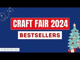 Craft fair 2024 bestsellers