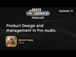 30 - Product Design and Management in Pro Audio | Elpiniki Pappa (Avid)