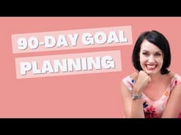 90 Day Success Plan - Planning Out Your Business in 90 day spurts