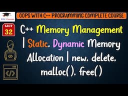 L32: C++ Memory Management | Static, Dynamic Memory Allocation | new, delete, malloc(), free()