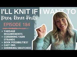 I’ll Knit If I Want To: Episode 184