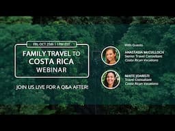 Family Travel to Costa Rica Webinar: Everything You & Your Family Needs to Know!