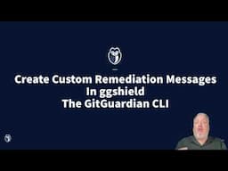 Customize Your Team's Remediation Messages In ggshield