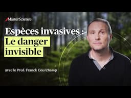 Invasions biologiques : la menace invisible | MasterScience | Franck Courchamp