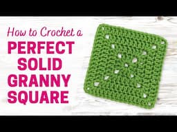 How to Crochet a Perfect Solid Granny Square | SEAMLESS & STRAIGHT | 4K