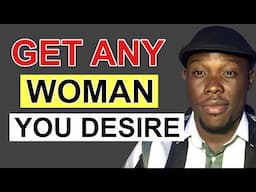 Easiest Way To Get Any Woman You Want