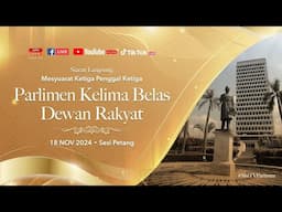 [LANGSUNG] Sidang Dewan Rakyat 18 November | Sesi Petang