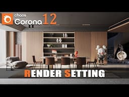 Corona 12 Interior Lighting And  Settings  Best Render Settings in Corona for 3Ds Max