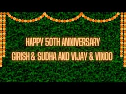 Golden Anniversary Slideshow honoring Girish & Sudha and Vijay & Vinoo