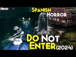 No Entres (2024) Explained In Hindi : Real Haunted House Of Spain | Scary FOUND Footage Horror 2024