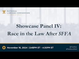 Showcase Panel IV: Race in the Law After SFFA [2024 NLC]