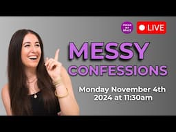 Messy Confessions #4 with Melissa Maker